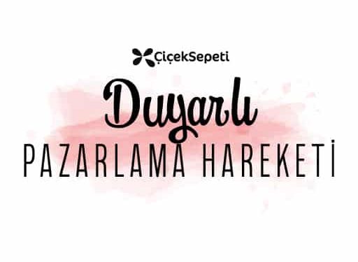 ÇiçekSepeti’nden “Duyarlı Pazarlama Hareketi”