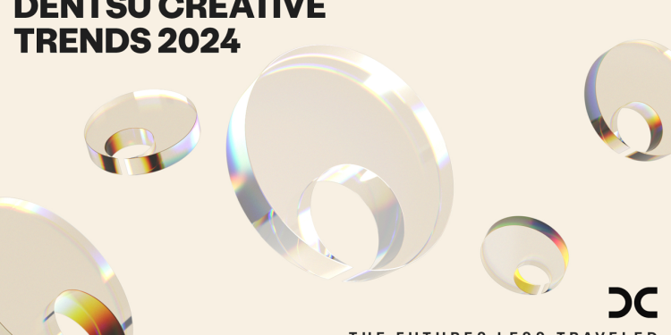 2024’ün Yaratıcı Geleceği: Dentsu’nun Trend Raporunda Umudun Gücü ve Yenilikçi Dünya İnşası